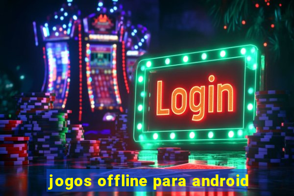 jogos offline para android